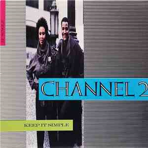 Channel 2  - Keep It Simple