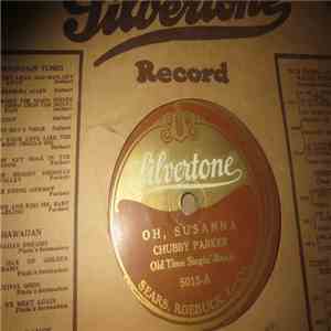 Chubby Parker - Oh, Susanna / Little Brown Jug