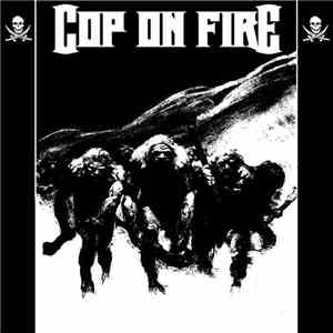 Cop On Fire - Cop On Fire