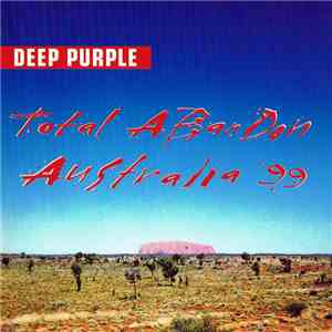 Deep Purple - Total Abandon - Australia '99