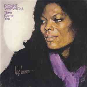 Dionne Warwicke - Then Came You