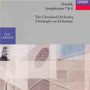 Dvořák - Christoph von Dohnányi, The Cleveland Orchestra - Symphonies 7 & 8