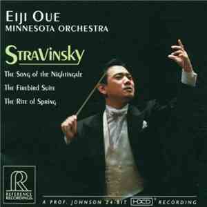 Eiji Oue, Minnesota Orchestra - Stravinsky: The Song of the NIghtingale • The Firebird Suite • The Rite of Spring