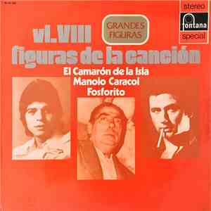 El Camarón De La Isla, Manolo Caracol, Fosforito - Figuras De La Cancion Vo ...