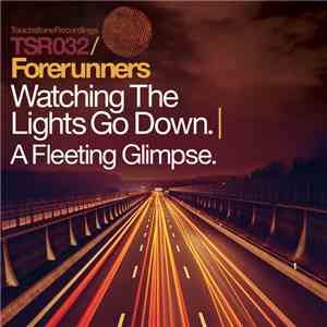 Forerunners - Watching The Lights Go Down / A Fleeting Glimpse