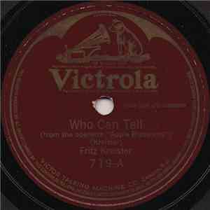 Fritz Kreisler - Who Can Tell / Underneath The Stars