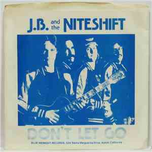 J. B. And The Niteshift - Don't Let Go / Here Comes The Night