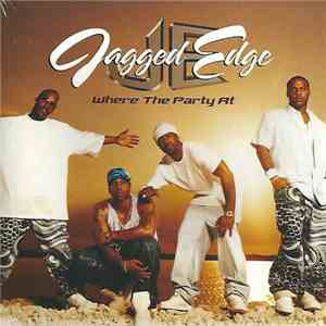 Jagged Edge - Where The Party At