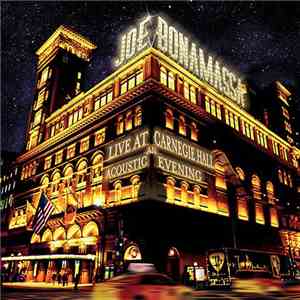 Joe Bonamassa - Live At Carnegie Hall - An Acoustic Evening
