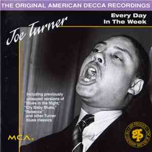 Joe Turner - Every Day In The Week