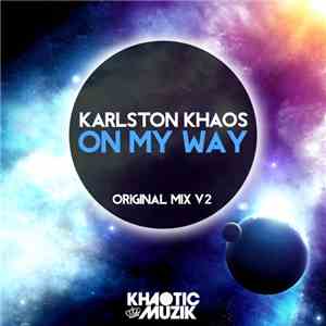 Karlston Khaos - On My Way