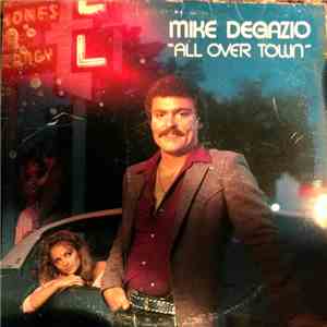 Mike DeGazio - All over town