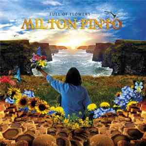 Milton Pinto - Full Of Flowers