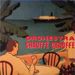 Orchestra Chauffé Chauffé - Orchestra Chauffé Chauffé