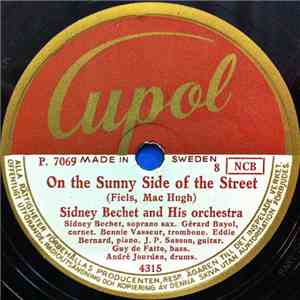 Sidney Bechet And His Orchestra - On The Sunny Side Of The Street / I Can't ...