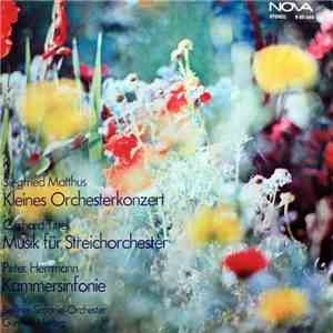 Siegfried Matthus, Gerhard Tittel, Peter Herrmann  - Kleines Orchesterkonzert; Musik Für Streichorchester, Kammersinfonie