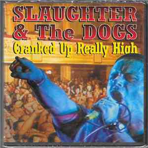 Slaughter & The Dogs - Cranked Up Really High