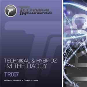 Technikal & HybridZ - I'm The Daddy