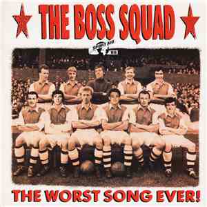 The Boss Squad - The Worst Song Ever