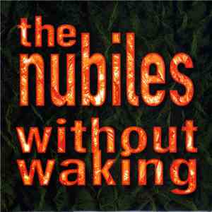 The Nubiles - Without Waking
