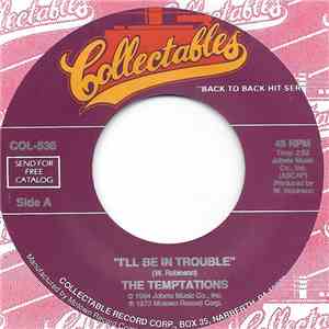 The Temptations - I'll Be In Trouble / The Girl's Alright With Me