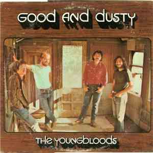 The Youngbloods - Good And Dusty