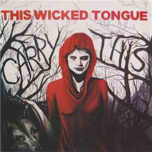 This Wicked Tongue - Carry This