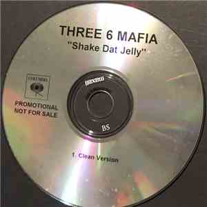 Three 6 Mafia - Shake Dat Jelly