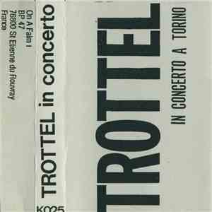 Trottel - In Concerto A Torino