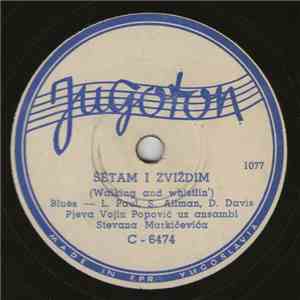 Vojin Popović Uz Ansambl Stevana Markićevića - Šetam I Zviždim / To Je Moja ...