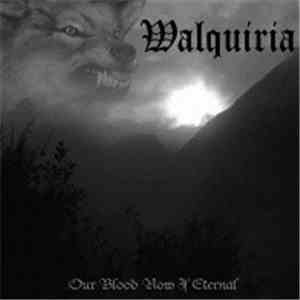 Walquiria - Our Blood Now Is Eternal