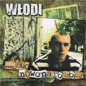Włodi - ...Jak Nowonarodzony