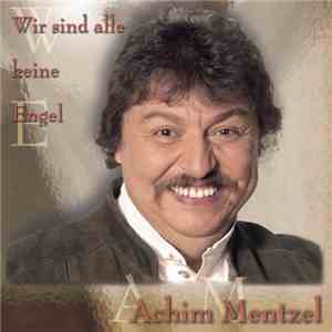 Achim Mentzel - Wir Sind Alle Keine Engel