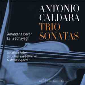 Antonio Caldara, Amandine Beyer, Leila Schayegh, Jonathan Pešek, Jörg Andre ...