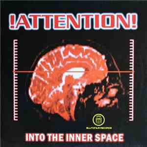 !Attention! - Into The Inner Space