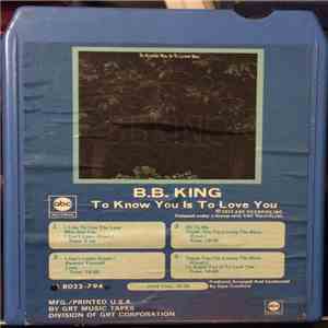 B.B. King - To Know You Is To Love You