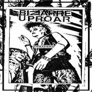 Bizarre Uproar - Dekadenz