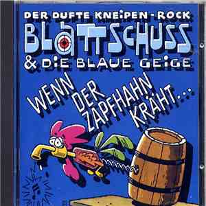 Blattschuss & Die Blaue Geige - Wenn Der Zapfhahn Kräht
