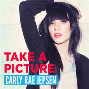 Carly Rae Jepsen - Take A Picture