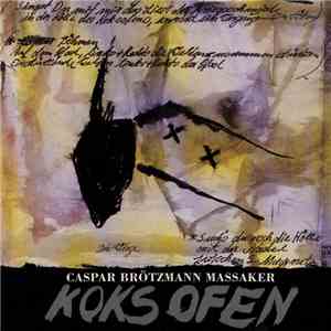 Caspar Brötzmann Massaker - Koksofen