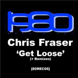 Chris Fraser - Get Loose