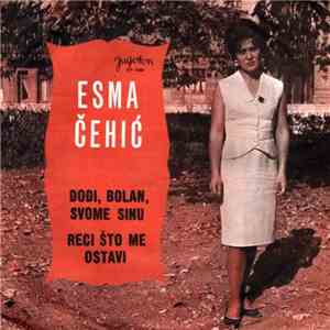 Esma Čehić - Dođi, Bolan, Svome Sinu / Reci Što Me Ostavi