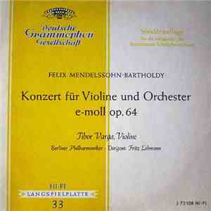 Felix Mendelssohn-Bartholdy · Tibor Varga , Violine Berliner Philharmoniker ...