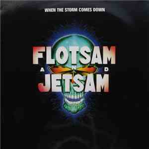 Flotsam And Jetsam - When The Storm Comes Down