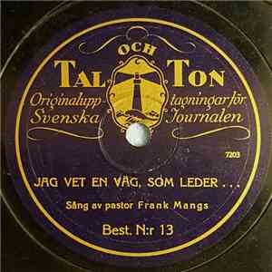 Frank Mangs - Jag Vet En Väg, Som Leder... / Fullkomlig Glädje