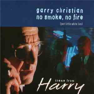 Garry Christian - No Smoke, No Fire (Just Little White Lies)