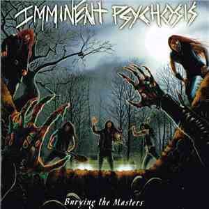 Imminent Psychosis - Burying The Masters