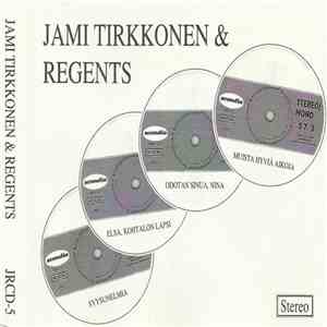 Jami Tirkkonen & Regents - Jami Tirkkonen & Regents