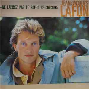 Jean-Jacques Lafon - Ne Laissez Pas Le Soleil Se Coucher