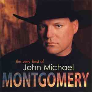 John Michael Montgomery - The Very Best of John Michael Montgomery